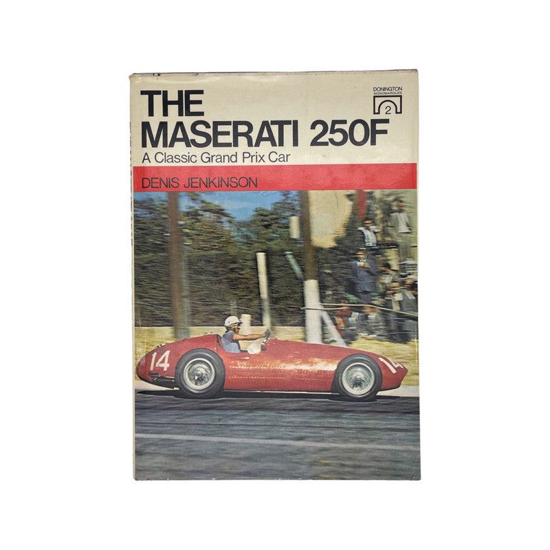 The Maserati 250F A Classic Grand Prix Car Jenkinson Denis Hardcover Book