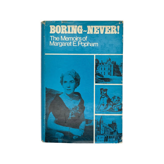 Boring Never, The Memoirs Of Margaret E Popham, Signed; Popham, Margaret E, Hardcover, Book