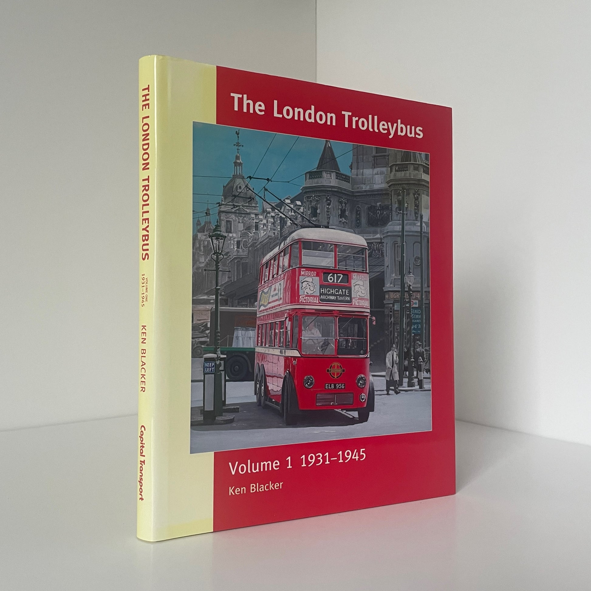 The London Trolleybus Volume 1 1931-1945 Blacker Ken Hardcover Book