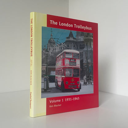 The London Trolleybus Volume 1 1931-1945 Blacker Ken Hardcover Book