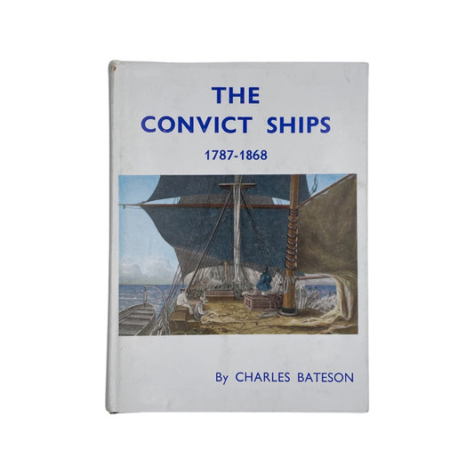 The Convict Ships 1787-1868; Bateson, Charles, Hardcover, Book