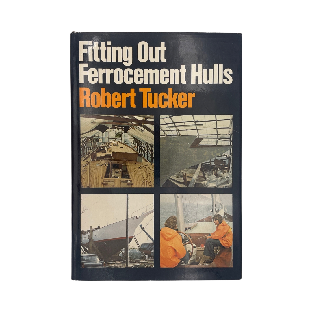 Fitting Out Ferrocement Hulls; Tucker, Robert, Hardcover, Book