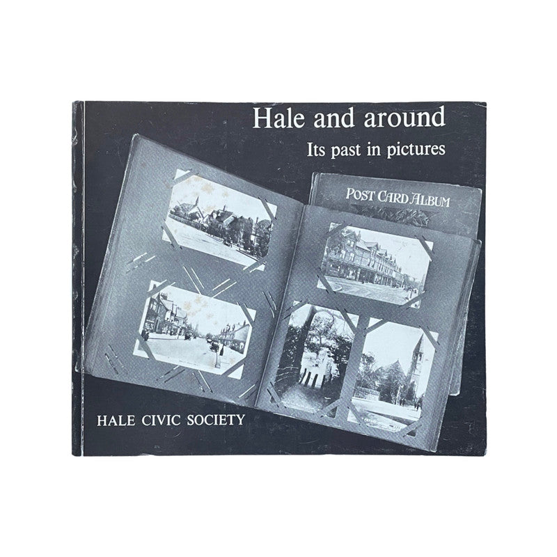 Hale And Around, Its Past In Pictures: Hale Civic Society; Hale Civic Society, Softcover, Book