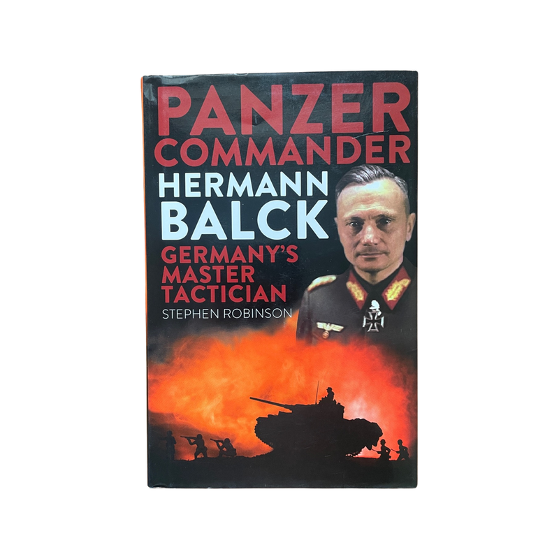 Panzer Commander Hermann Balck Germany's Master Tactician Robinson Stephen Hardcover Book