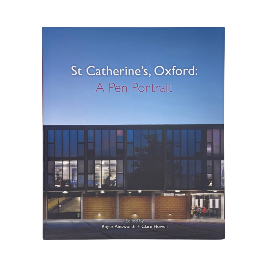 St Catherine's Oxford A Pen Portrait Ainsworth Roger Howell Clare Hardcover Book