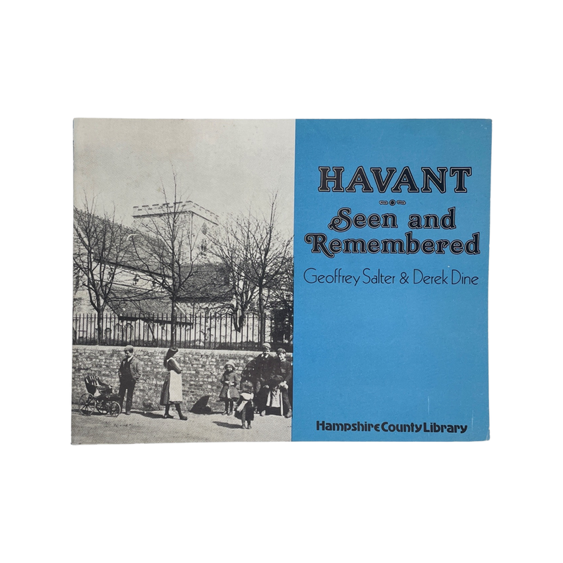 Havant, Seen & Remembered; Salter, Geoffrey; Dine, Derek, Softcover, Book