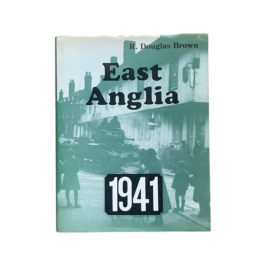 East Anglia 1941 Brown R Douglas Hardcover Book