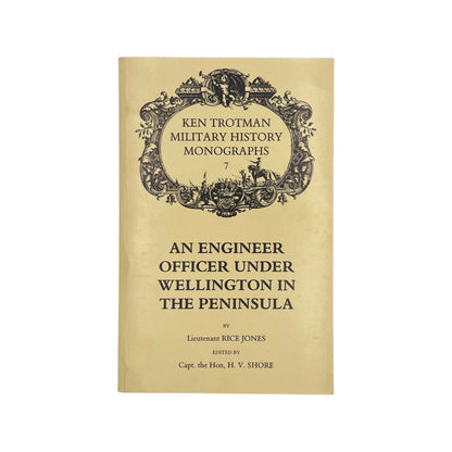 An Engineer Officer Under Wellington In The Peninsula; Jones, Rice