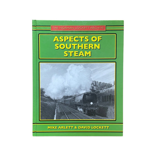 Aspects Of Southern Steam; Arlett, Mike; Lockett, David