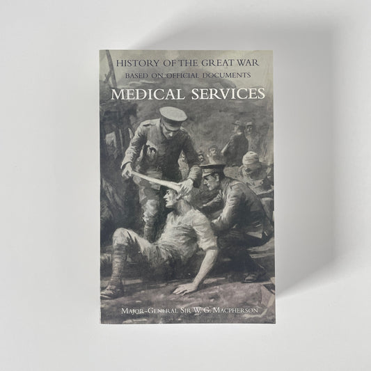 History Of The Great War Medical Services Volume 4 Macpherson W G Soft cover Book