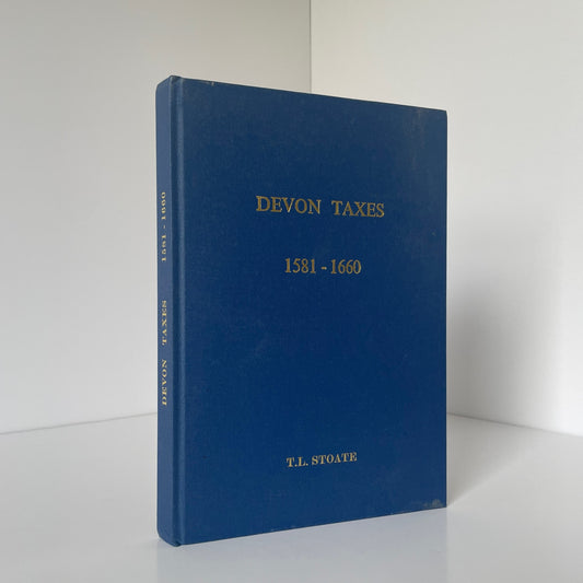 Devon Taxes 1581-1660 Stoate T L Hardcover Book