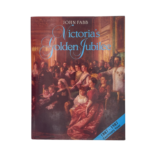 Victoria's Golden Jubilee, 1887-1987 Centenary Year; Fabb, John, Hardcover, Book