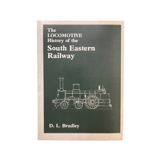 Locomotive History South Eastern Railway; Bradley, D L, Softcover, Book