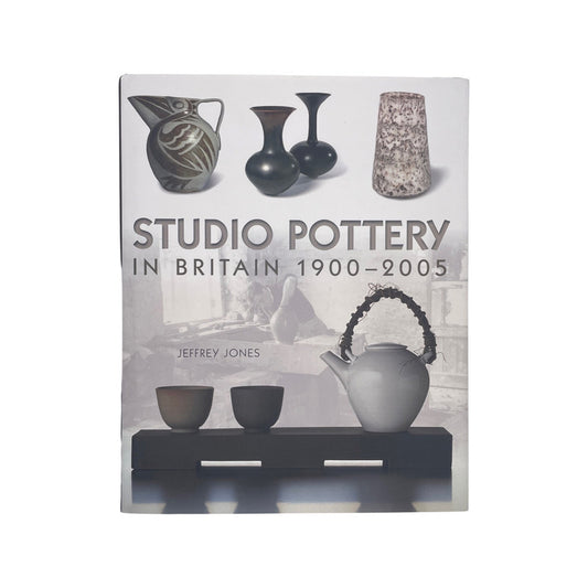 Studio Pottery In Britain 1900-2005 Jones Jeffrey Hardcover Book