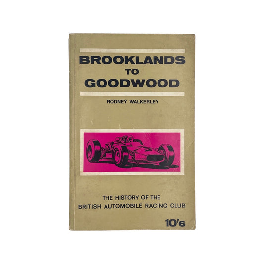 Brooklands To Goodwood; Walkerley, Rodney, Softcover, Book