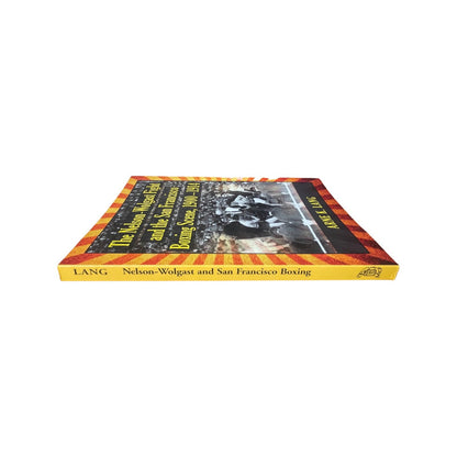 The Nelson-Wolgast Fight & the San Francisco Boxing Scene 1900-1914; Lang, A