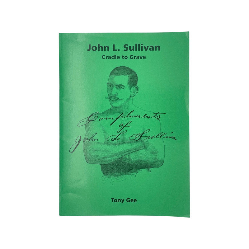 John L Sullivan Cradle To Grave Gee Tony Soft cover Book