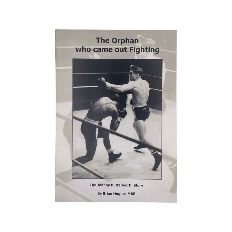 The Orphan Who Came Out Fighting, Signed; Hughes MBE, Brian, Softcover, Book