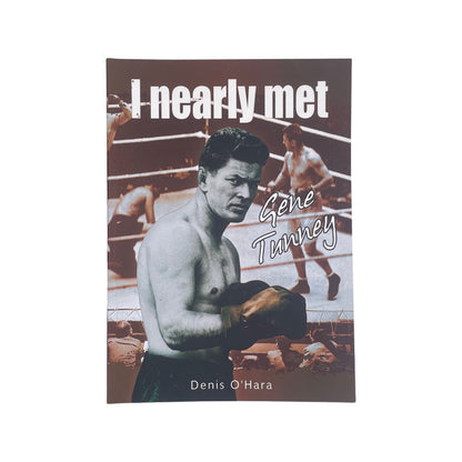 I Nearly Met Gene Tunney O'Hara Denis Soft cover Book