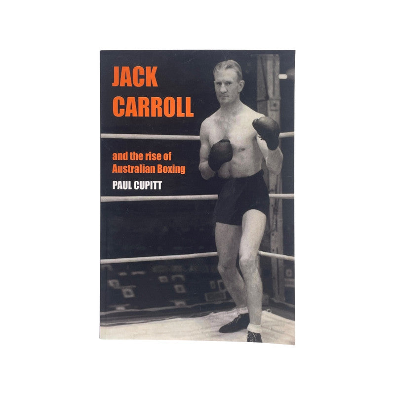 Jack Carroll And The Rise Of Australian Boxing; Cupitt, Paul, Softcover, Book