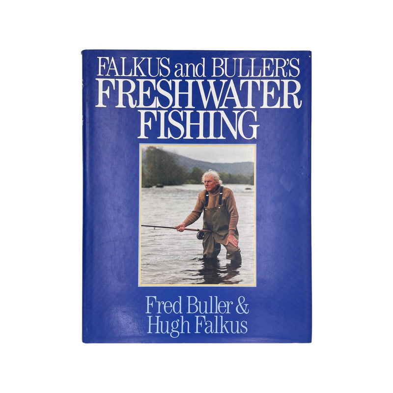 Falkus And Bullers Freshwater Fishing; Buller, Fred & Falkus, Hugh, Hardcover, Book