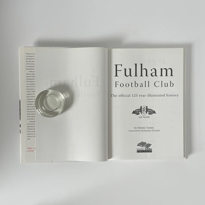 Fulham Football Club, The Official 125 Year Illustrated History; Turner, Dennis