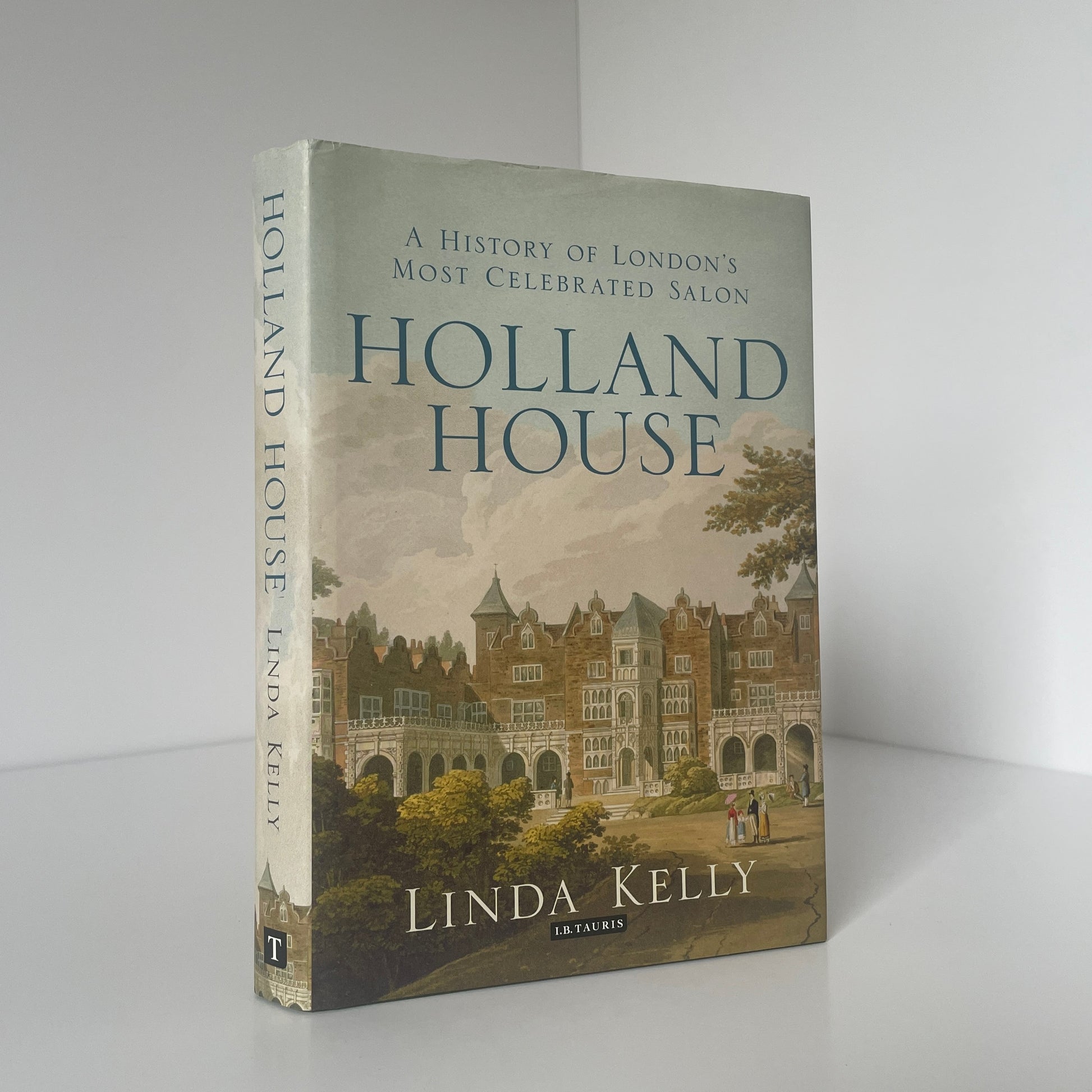 Holland House A History Of London's Most Celebrated Salon Kelly Linda Hardcover Book