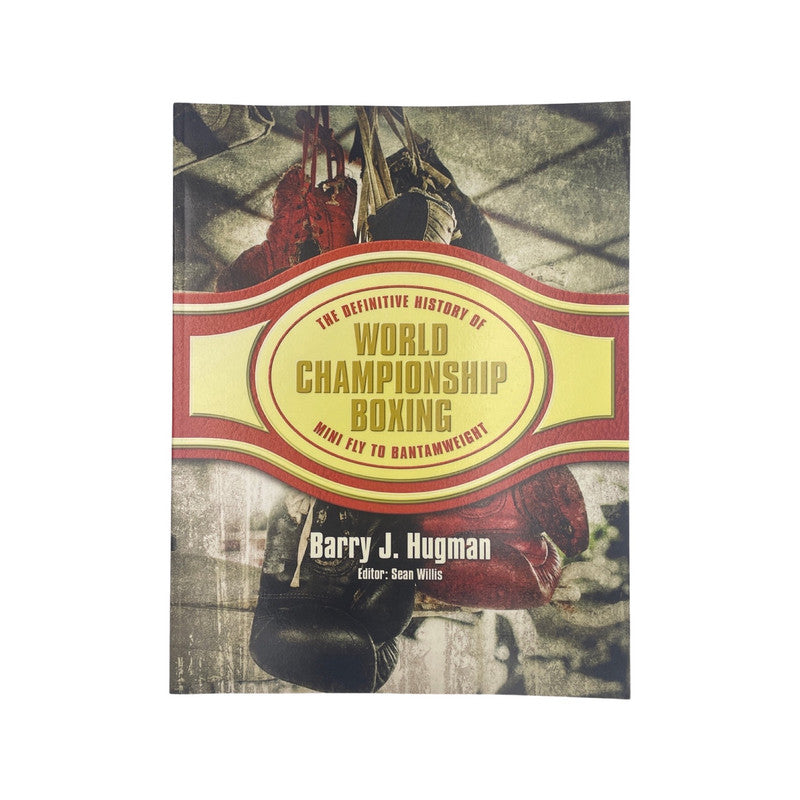 World Championship Boxing Mini Fly To Bantamweight Hugman Barry J Soft cover Book