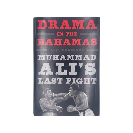 Drama In The Bahamas Muhammad Ali's Last Fight Hannigan Dave Hardcover Book