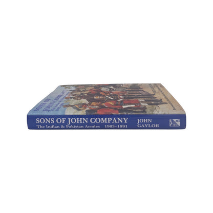 Sons Of John Company The Indian & Pakistan Armies 1903-1991; Gaylor, John