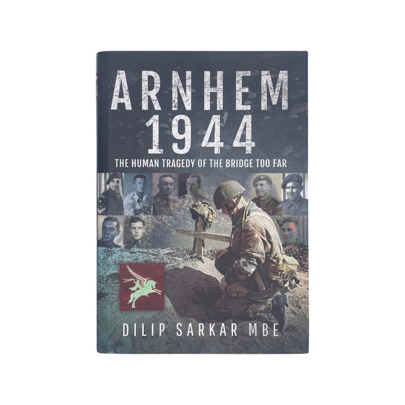 Arnhem 1944; Sarkar MBE, Dilip, Hardcover, Book