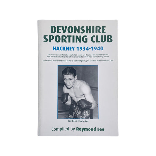 Devonshire Sporting Club Hackney 1934-1940; Lee, Raymond