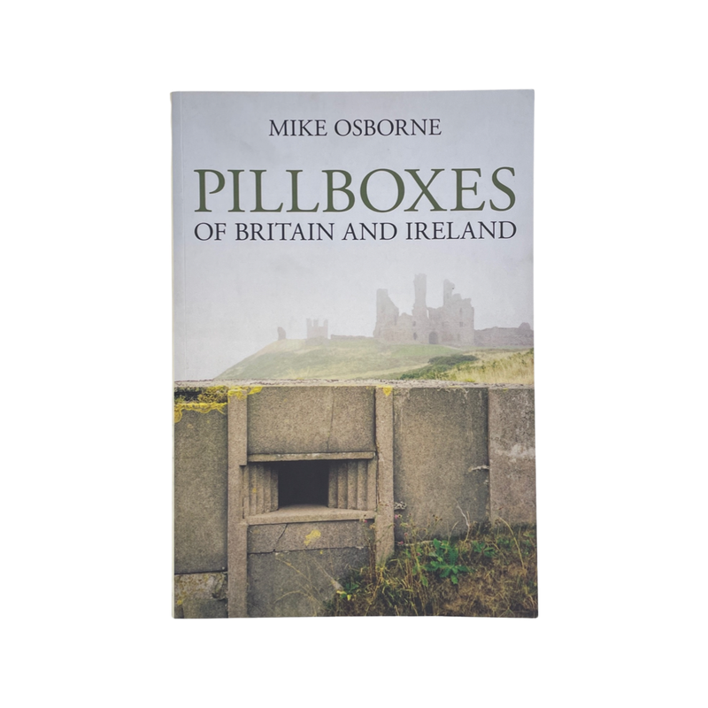 Pillboxes Of Britain And Ireland Osborne Mike Soft cover Book