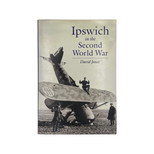 Ipswich In The Second World War Jones David Hardcover Book