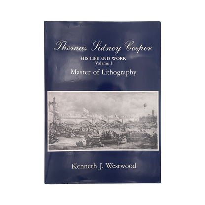 Thomas Sidney Cooper His Life & Work Volume 1 Master Of Lithography; Westwood, K, Hardcover, Book