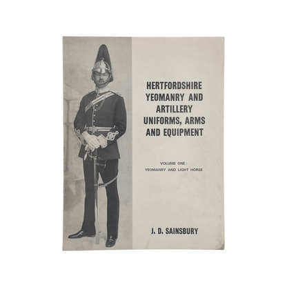 Hertfordshire Yeomanry & Artillery Uniforms, Arms & Equipment Vol 1; Sainsbury J, Softcover, Book