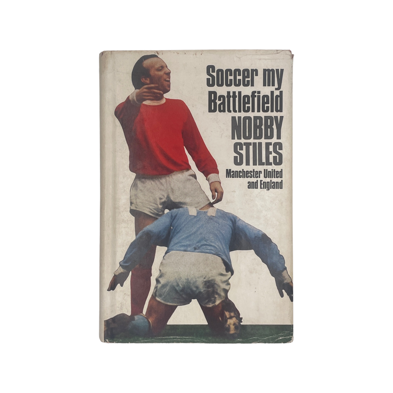 Soccer My Battlefield Stiles Nobby Hardcover Book