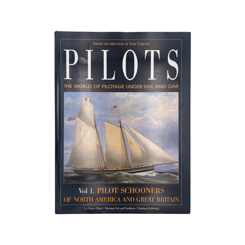 Pilots Pilot Schooners Of North America & Great Britain Volume 1 Cunliffe Tom Hardcover Book