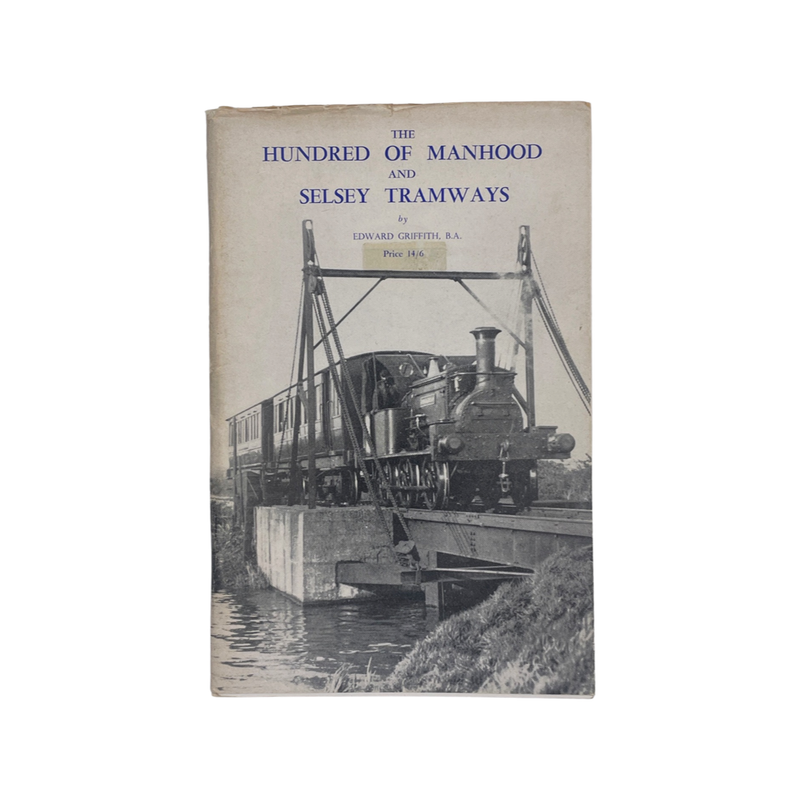 The Hundred Of Manhood And Selsey Tramways; Griffith, Edward, Softcover, Book