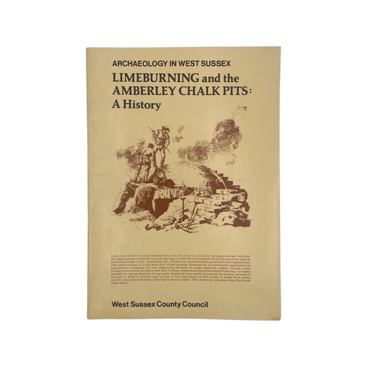 Limeburning And The Amberley Chalk Pits, A History; Aldsworth, Fred, Softcover, Book