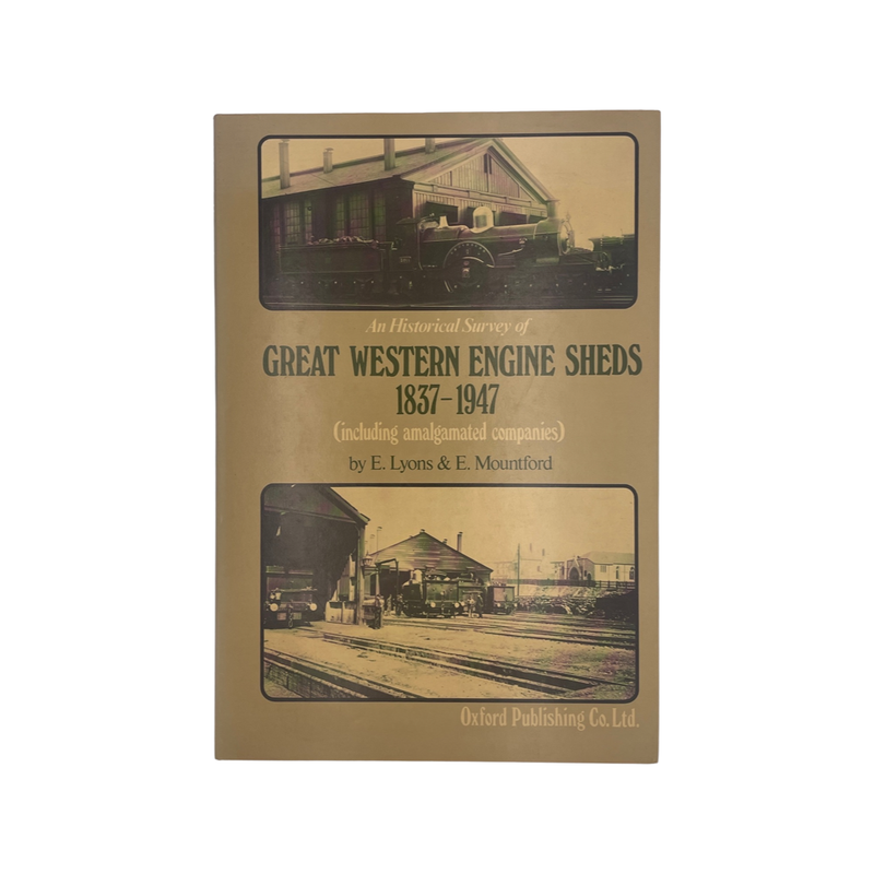 An Historical Survey Of Great Western Engine Sheds 1837-1947, Signed; Lyons