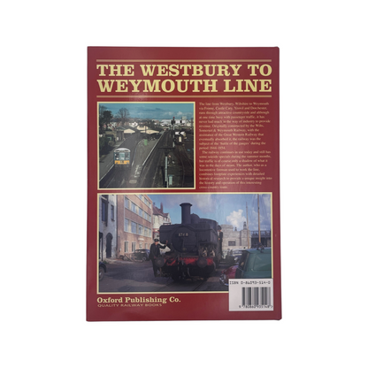 The Story Of The Westbury To Weymouth Line; Phillips, Derek