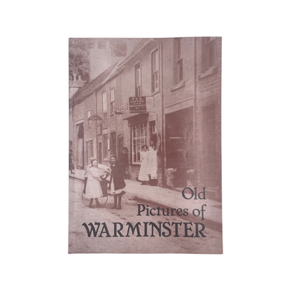 Old Pictures Of Warminster The Warminster History Society Soft cover Book