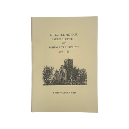 Creech St Michael Parish Registers Bishops Transcripts 1606-1837; Webb, Adrian, Softcover, Book