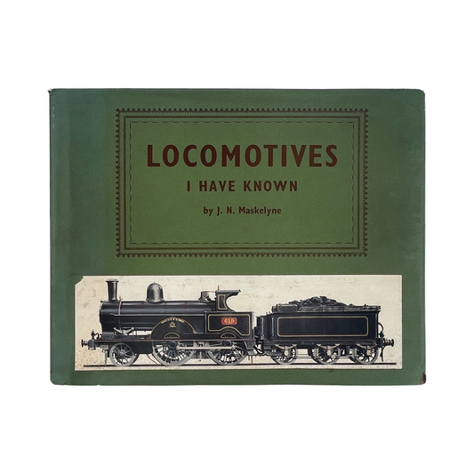 Locomotives I Have Known; Maskelyne, J N, Hardcover, Book