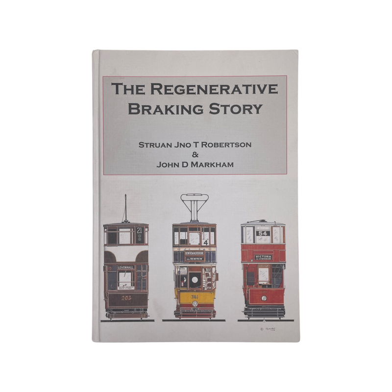 The Regenerative Braking Story Robertson Struan Jno T & Markham John H Hardcover Book