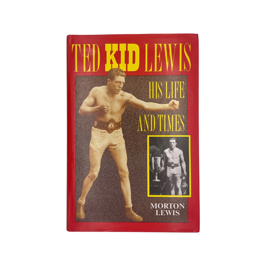 Ted Kid Lewis His Life And Times; Lewis, Morton, Hardcover, Book