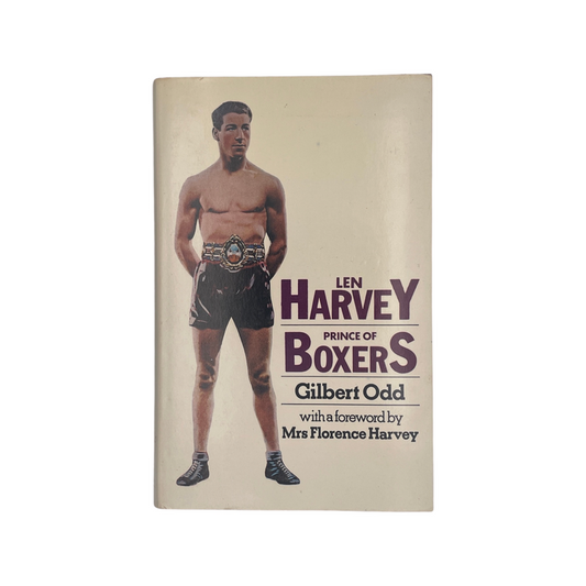 Len Harvey Prince Of Boxers Odd Gilbert Hardcover Book