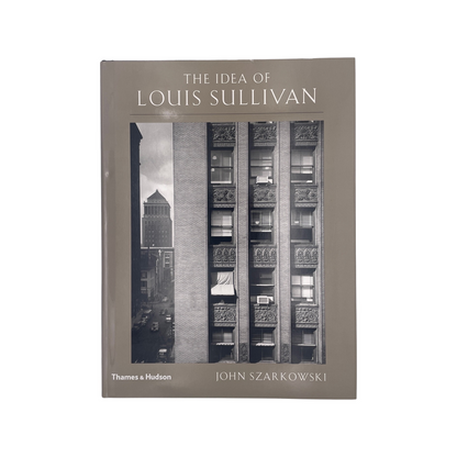 The Idea Of Louis Sullivan Szarkowski John Hardcover Book