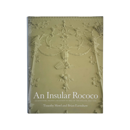 An Insular Rococo; Mowl, Timothy & Earnshaw, Brian